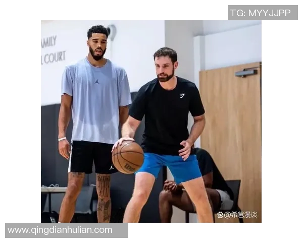 杰森塔图姆如何在NBA赛场上展现卓越领导力与个人魅力